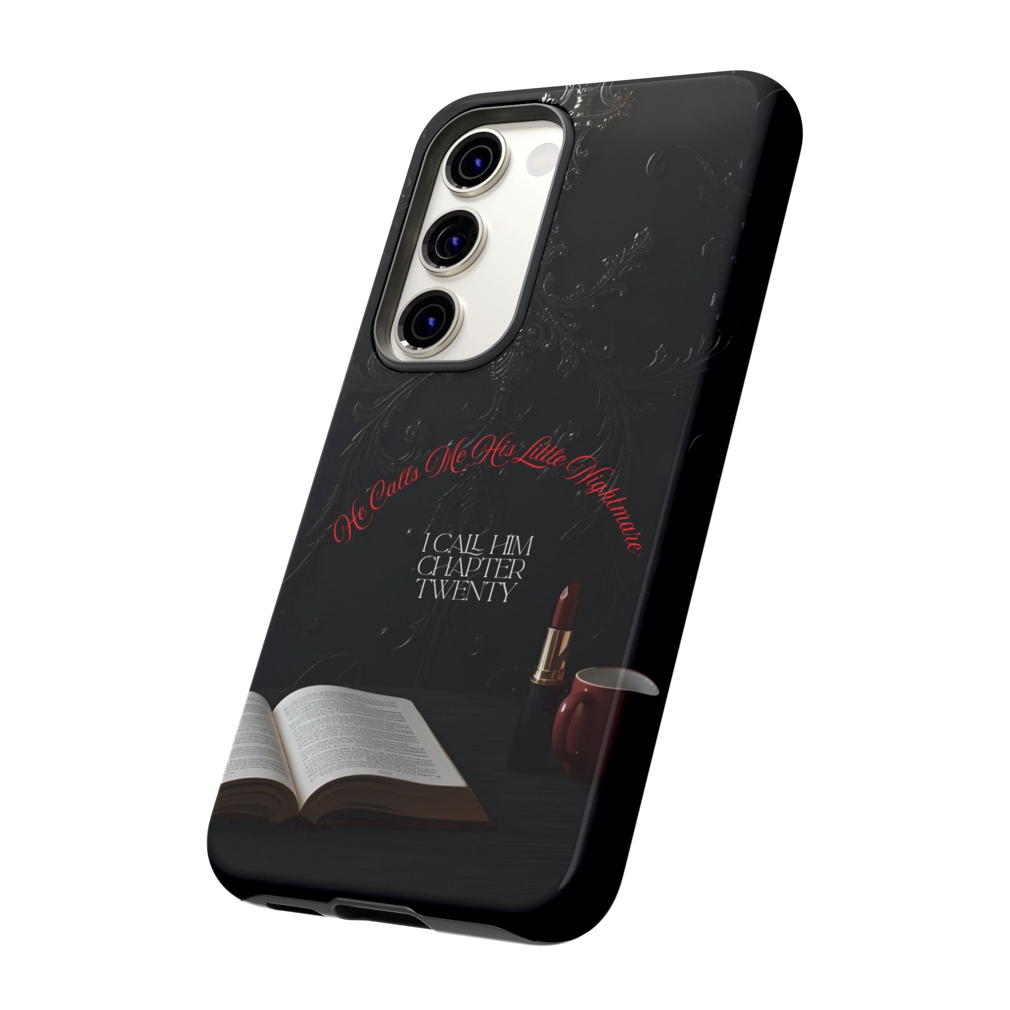 Phone Case - 'He Calls Me His Little Nightmare — I Call Him Chapter Twenty-Three' - Dark Fantasy Energy