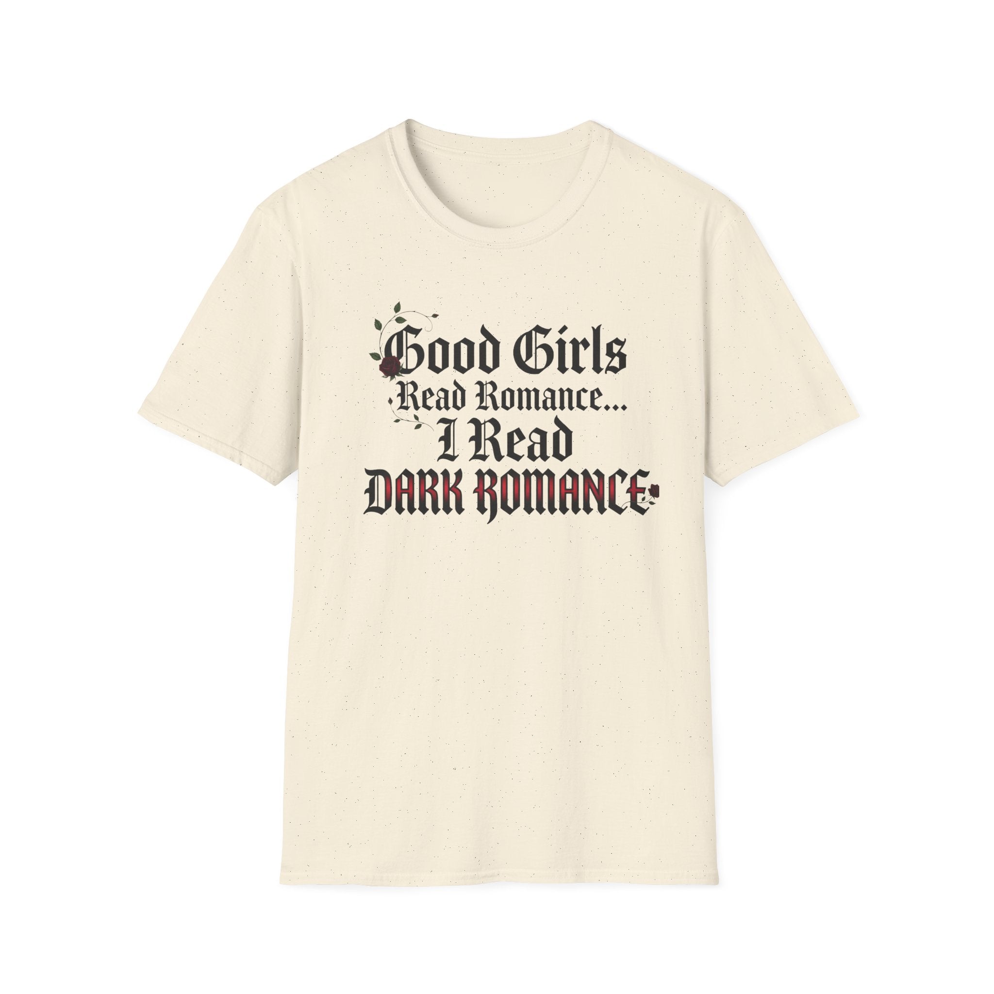 Good Girls Read Romance.. I Read Dark Romance T-Shirt