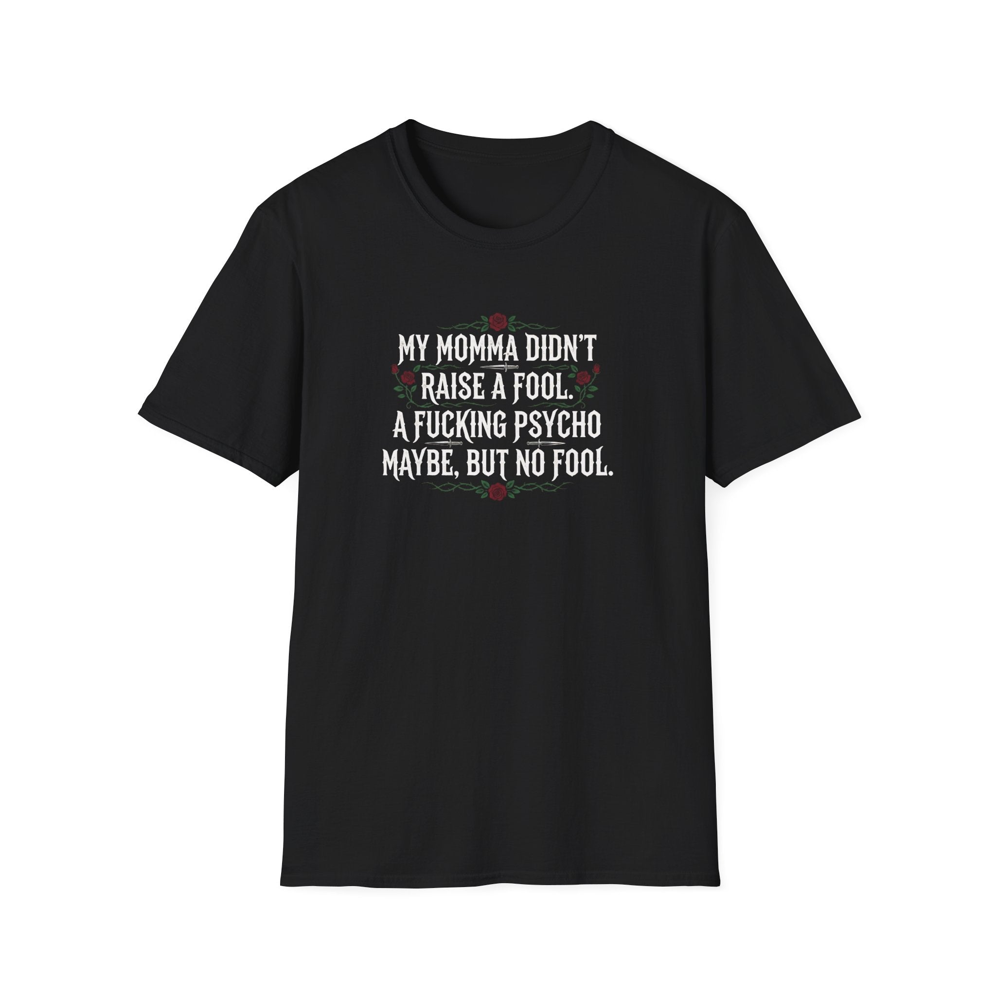 Mama Didn’t Raise No Fool T-Shirt