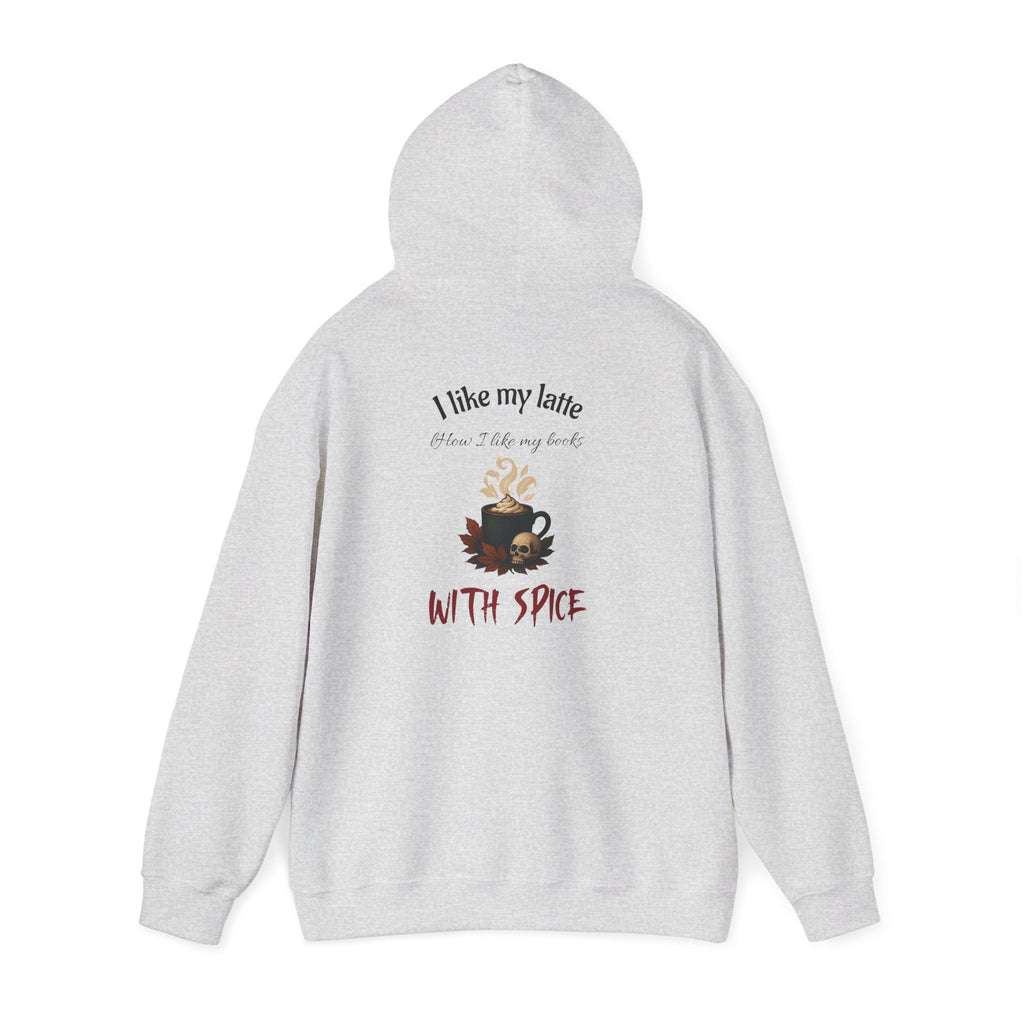 I like my latte how I like my books - With Spice Hoodie | Perfect Gift for Dark Romance Book Lovers, Unisex Casual Wear, Reading Appreciation, Halloween Apparel, Cozy Gift