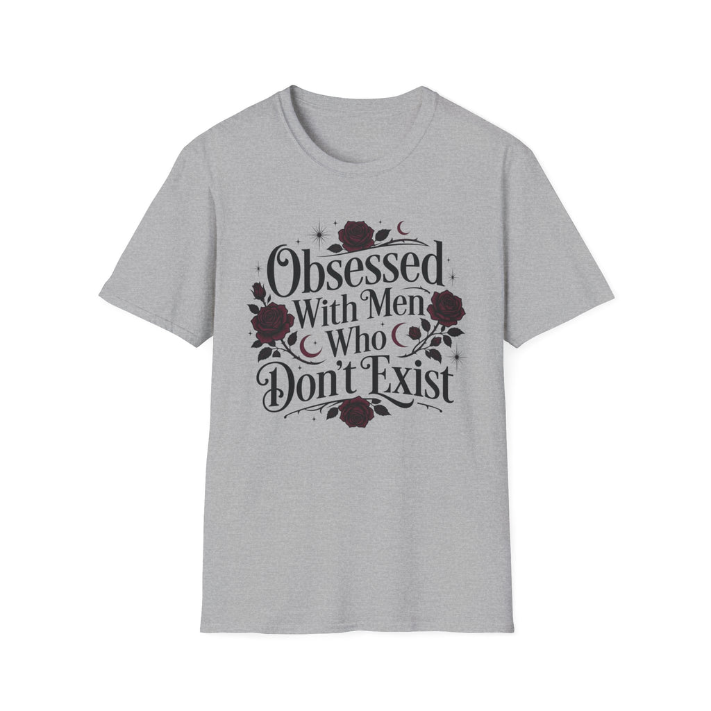 Obsessed With Men Who Don't Exist T-Shirt