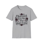 Obsessed With Men Who Don't Exist T-Shirt