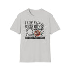 I Like My Books Filthy And My Men Fictional T-Shirt