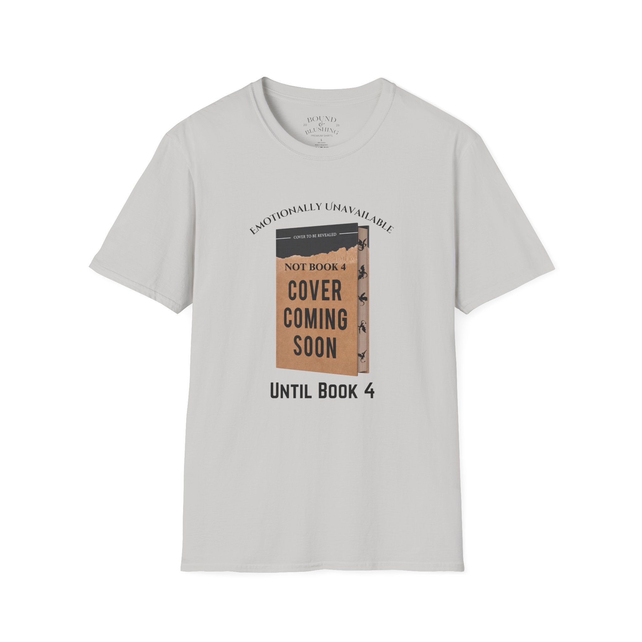 Emotionally Unavailable until Book 4 T-shirt