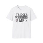 Trigger Warning: Me T-Shirt