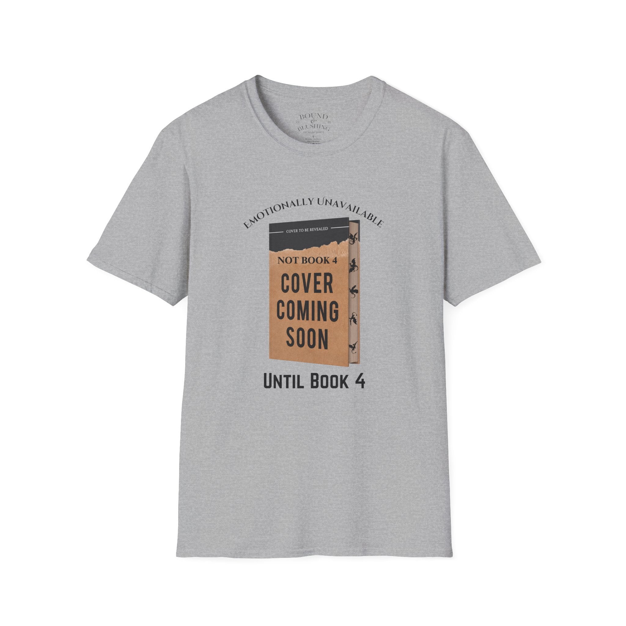 Emotionally Unavailable until Book 4 T-shirt