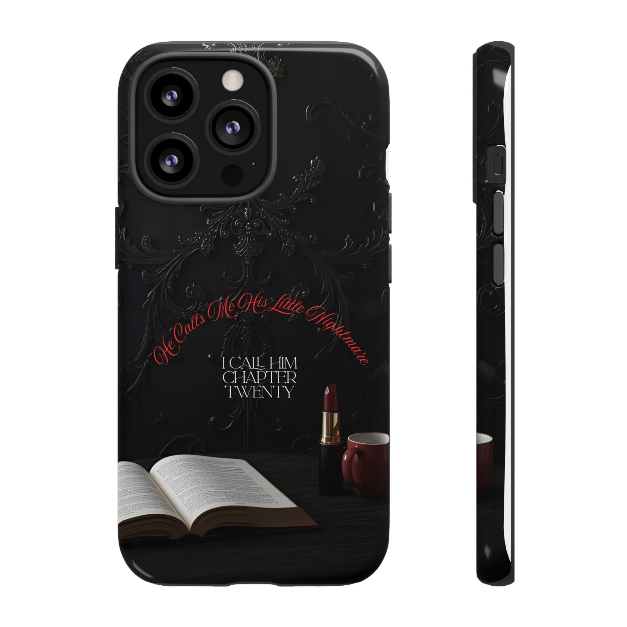 Phone Case - 'He Calls Me His Little Nightmare — I Call Him Chapter Twenty-Three' - Dark Fantasy Energy