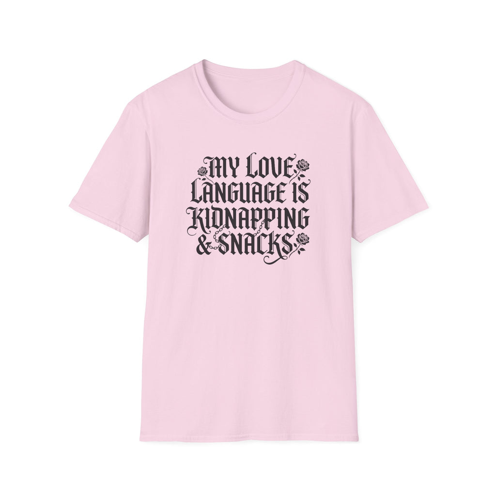 My Love Language Is Kidnapping And Snacks T-Shirt