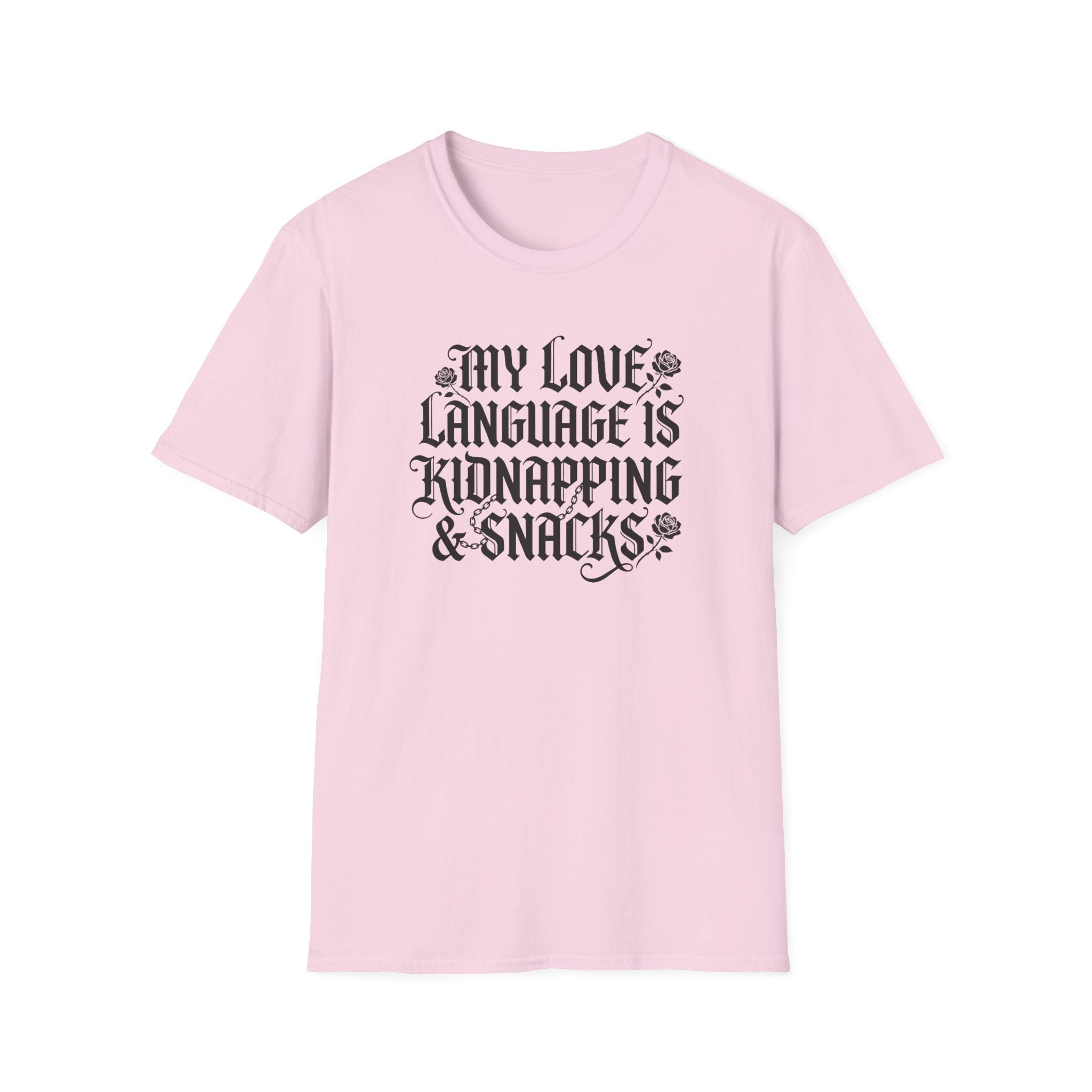 My Love Language Is Kidnapping And Snacks T-Shirt