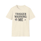 Trigger Warning: Me T-Shirt