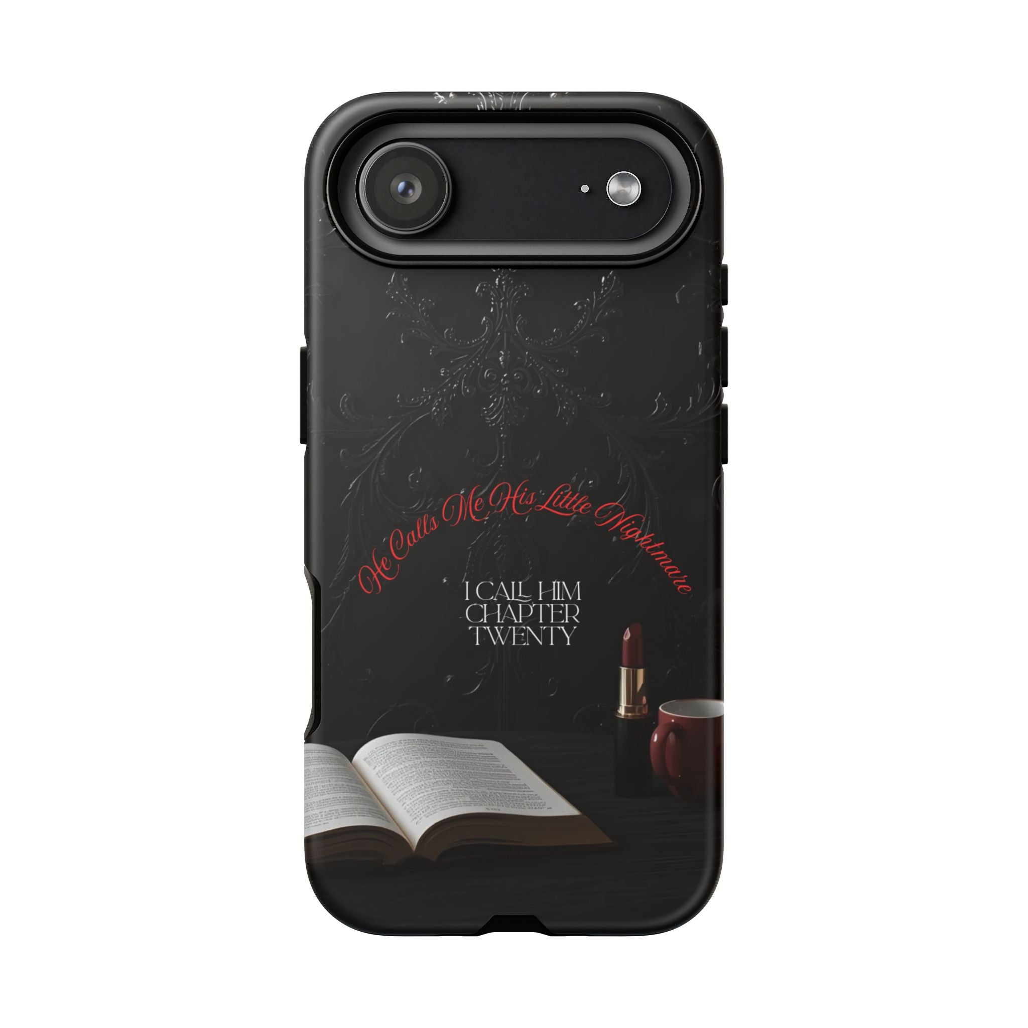 Phone Case - 'He Calls Me His Little Nightmare — I Call Him Chapter Twenty-Three' - Dark Fantasy Energy