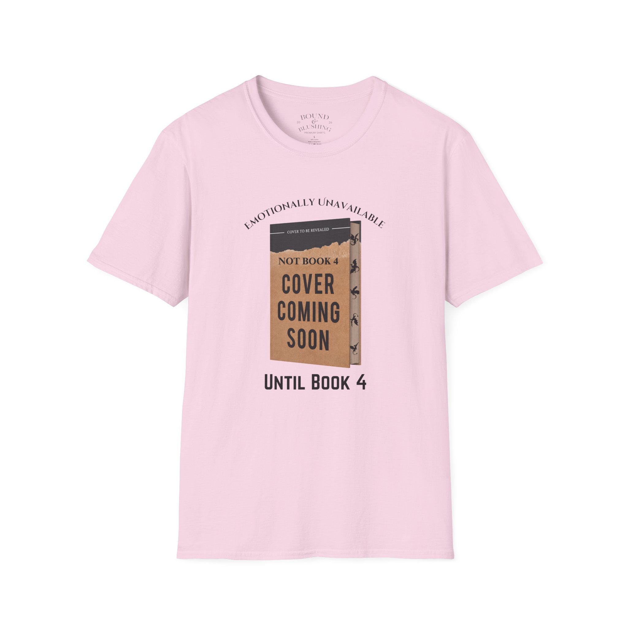 Emotionally Unavailable until Book 4 T-shirt