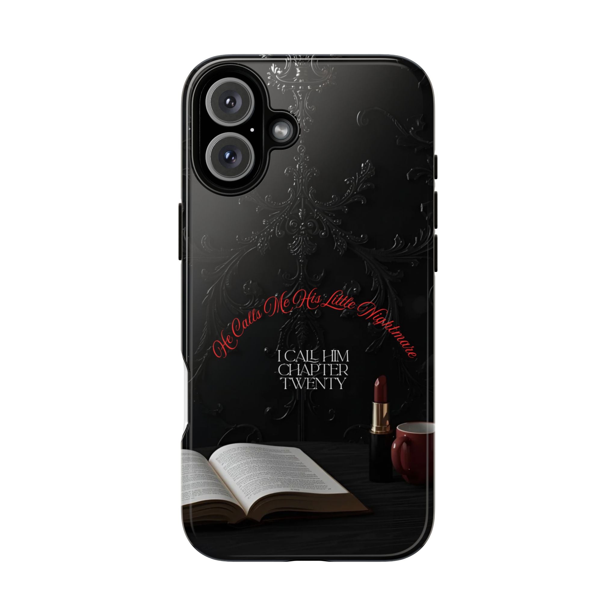 Phone Case - 'He Calls Me His Little Nightmare — I Call Him Chapter Twenty-Three' - Dark Fantasy Energy