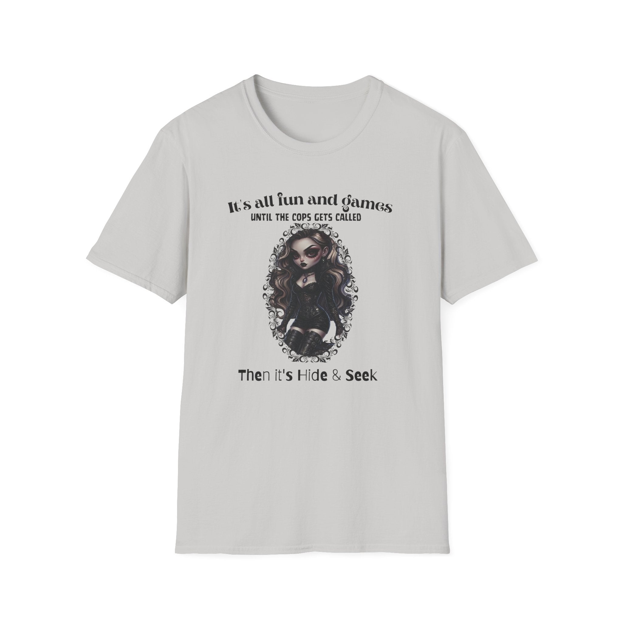 Its All Fun And Games Until The Cops Get Called T-Shirt