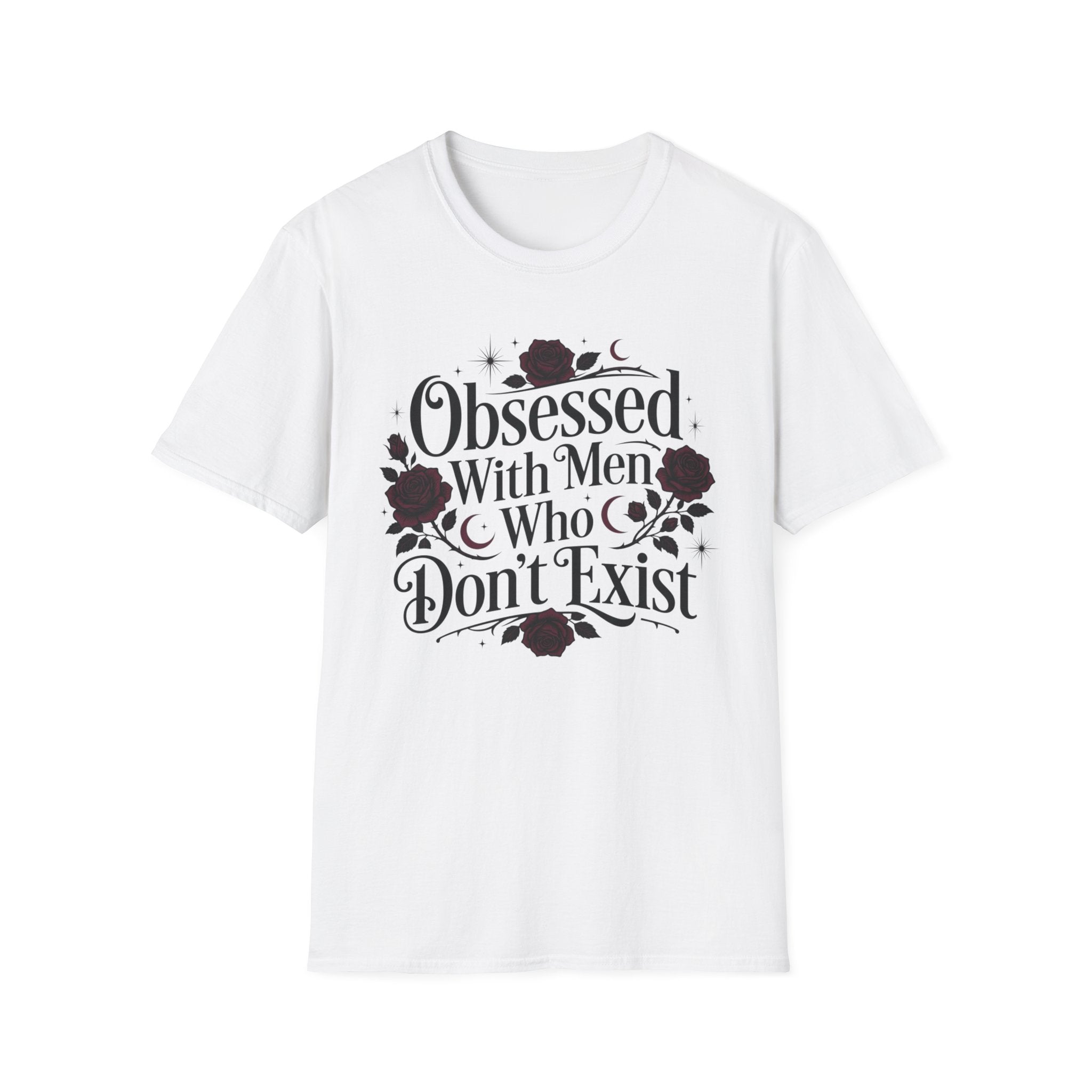 Obsessed With Men Who Don't Exist T-Shirt