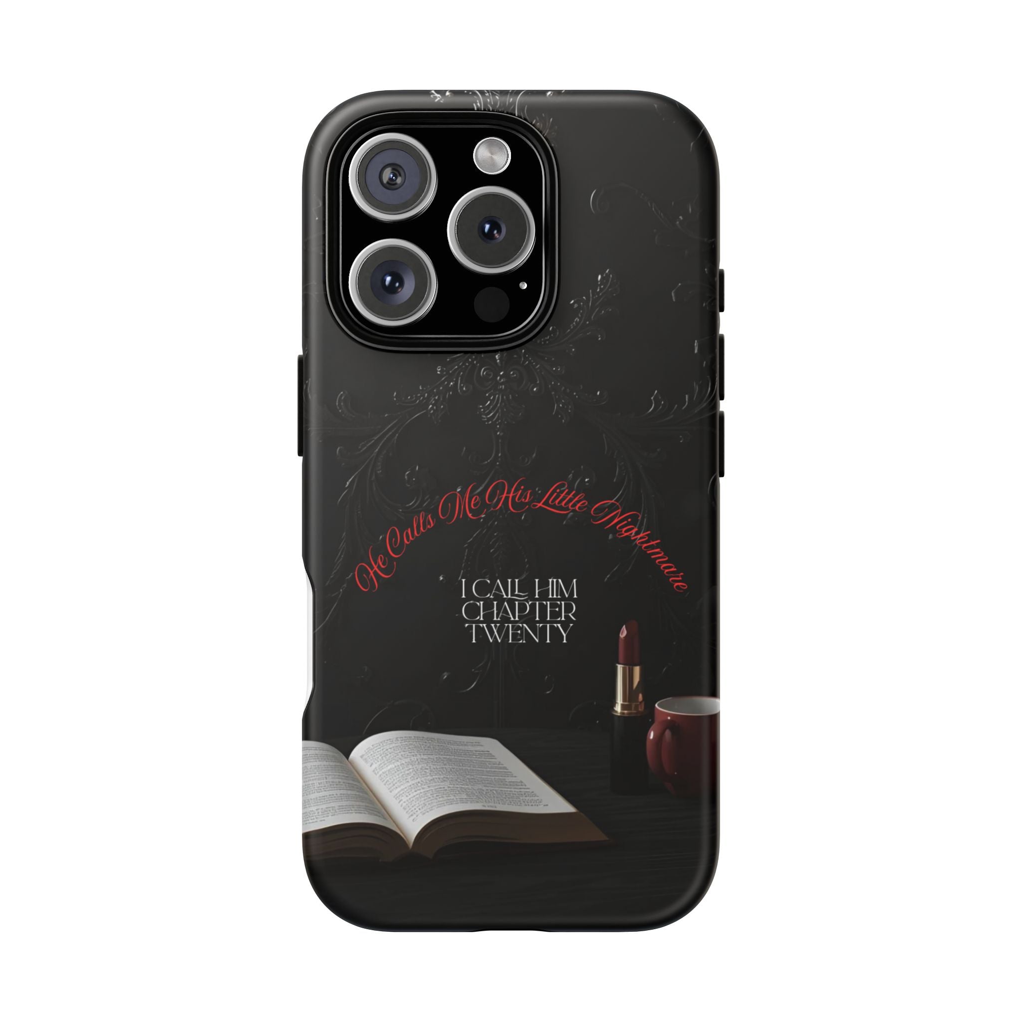Phone Case - 'He Calls Me His Little Nightmare — I Call Him Chapter Twenty-Three' - Dark Fantasy Energy