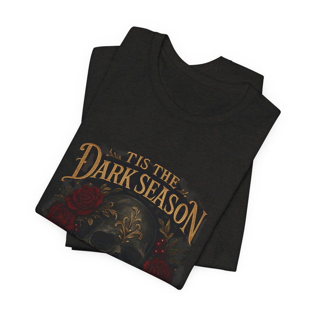 'Tis the Dark Season | Gothic Skull & Roses T-Shirt for Dark Romance Book Lovers