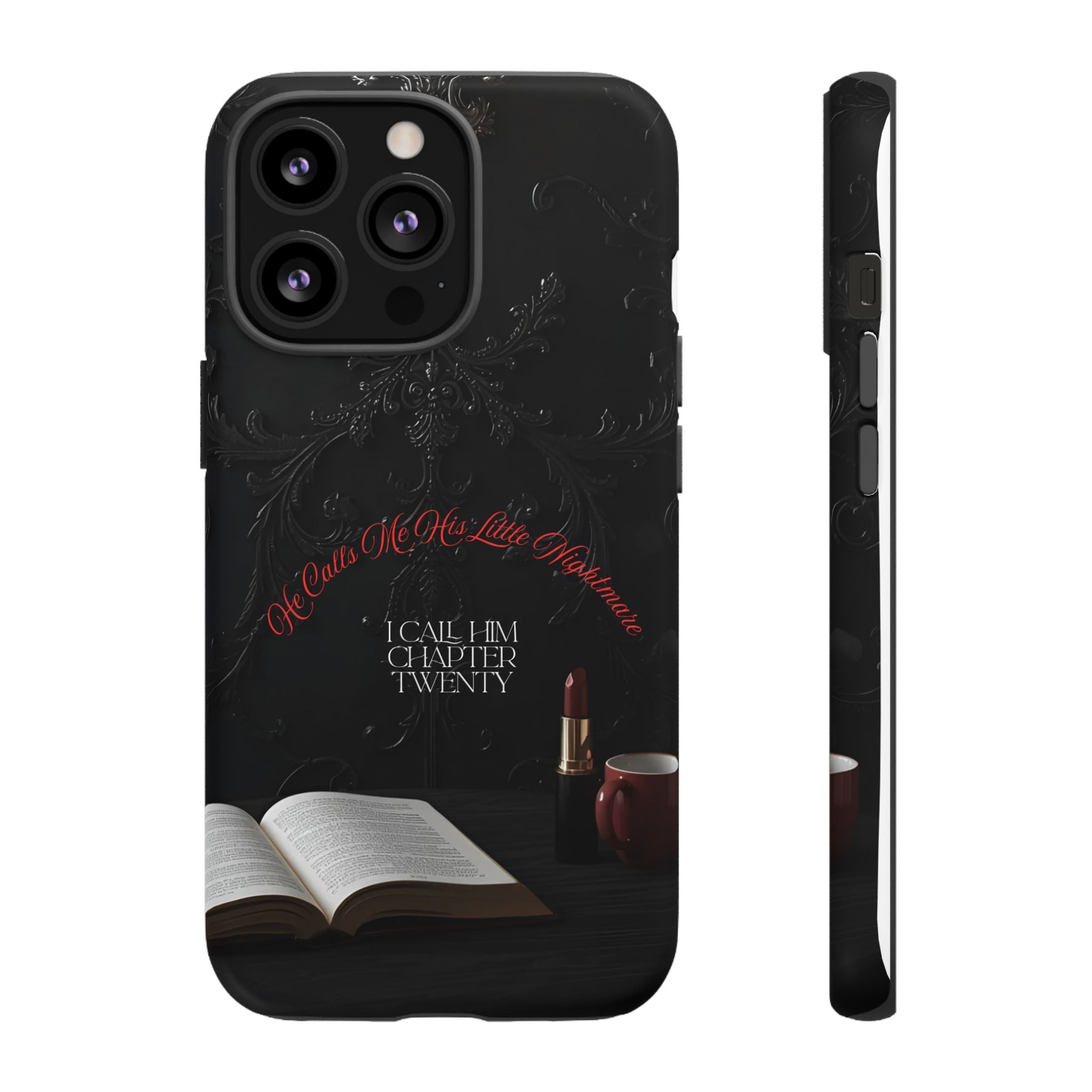 Phone Case - 'He Calls Me His Little Nightmare — I Call Him Chapter Twenty-Three' - Dark Fantasy Energy