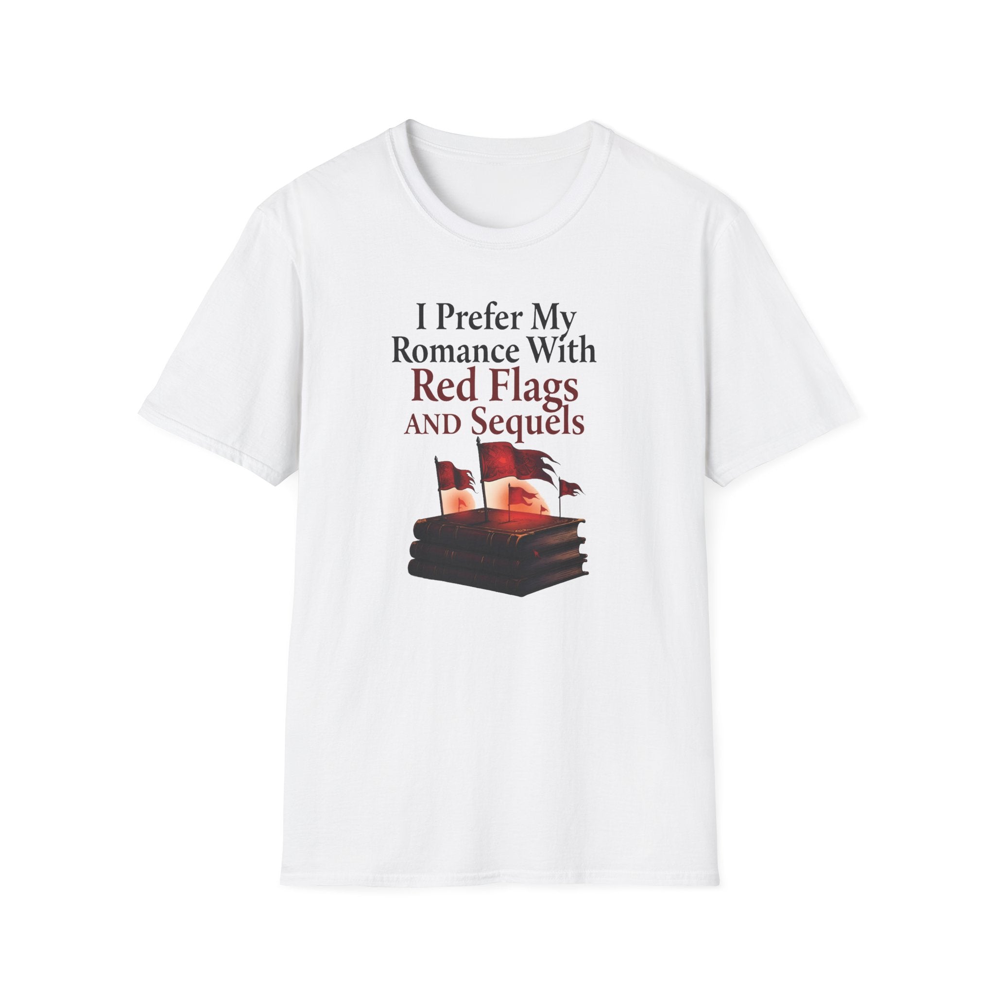 I Prefer My Romance With Red Flags And Sequels T-Shirt