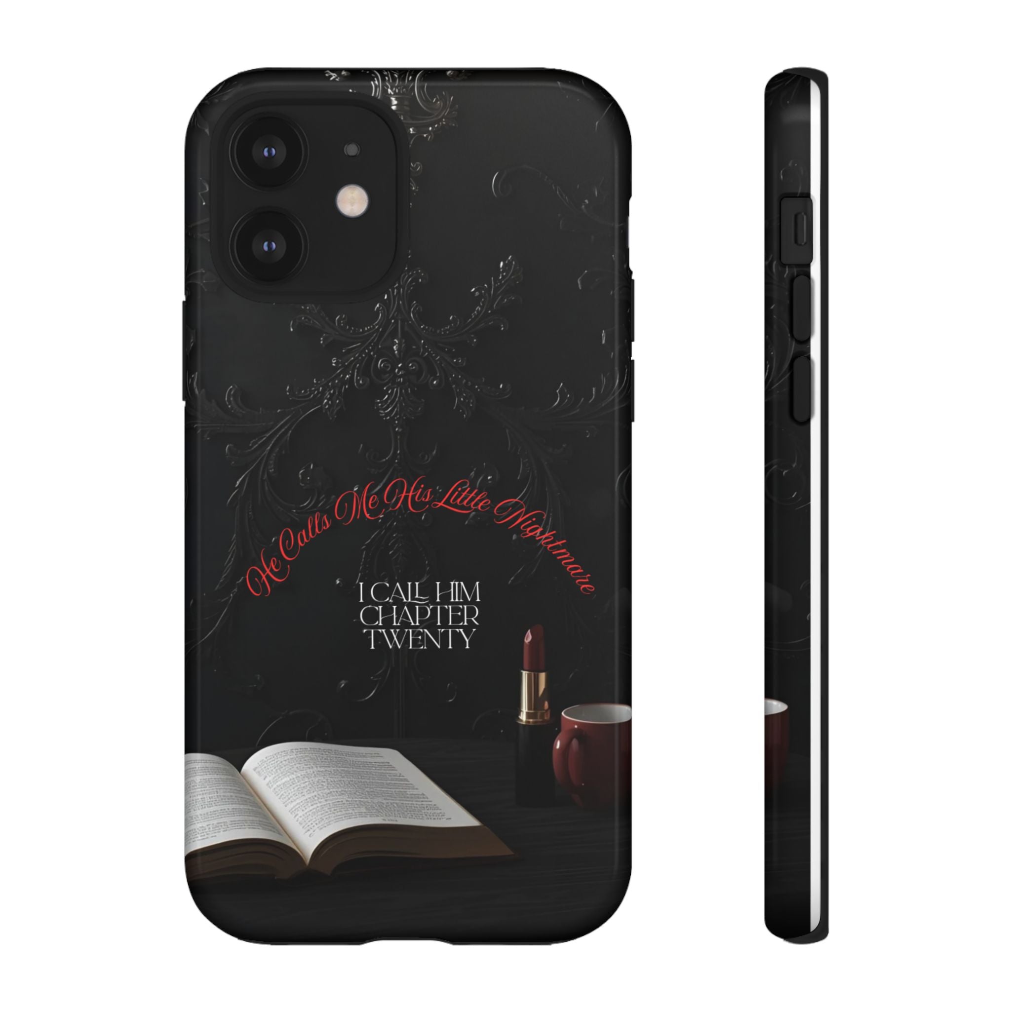 Phone Case - 'He Calls Me His Little Nightmare — I Call Him Chapter Twenty-Three' - Dark Fantasy Energy