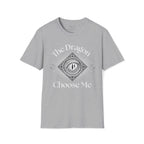 The Dragon Choose Me T-Shirt