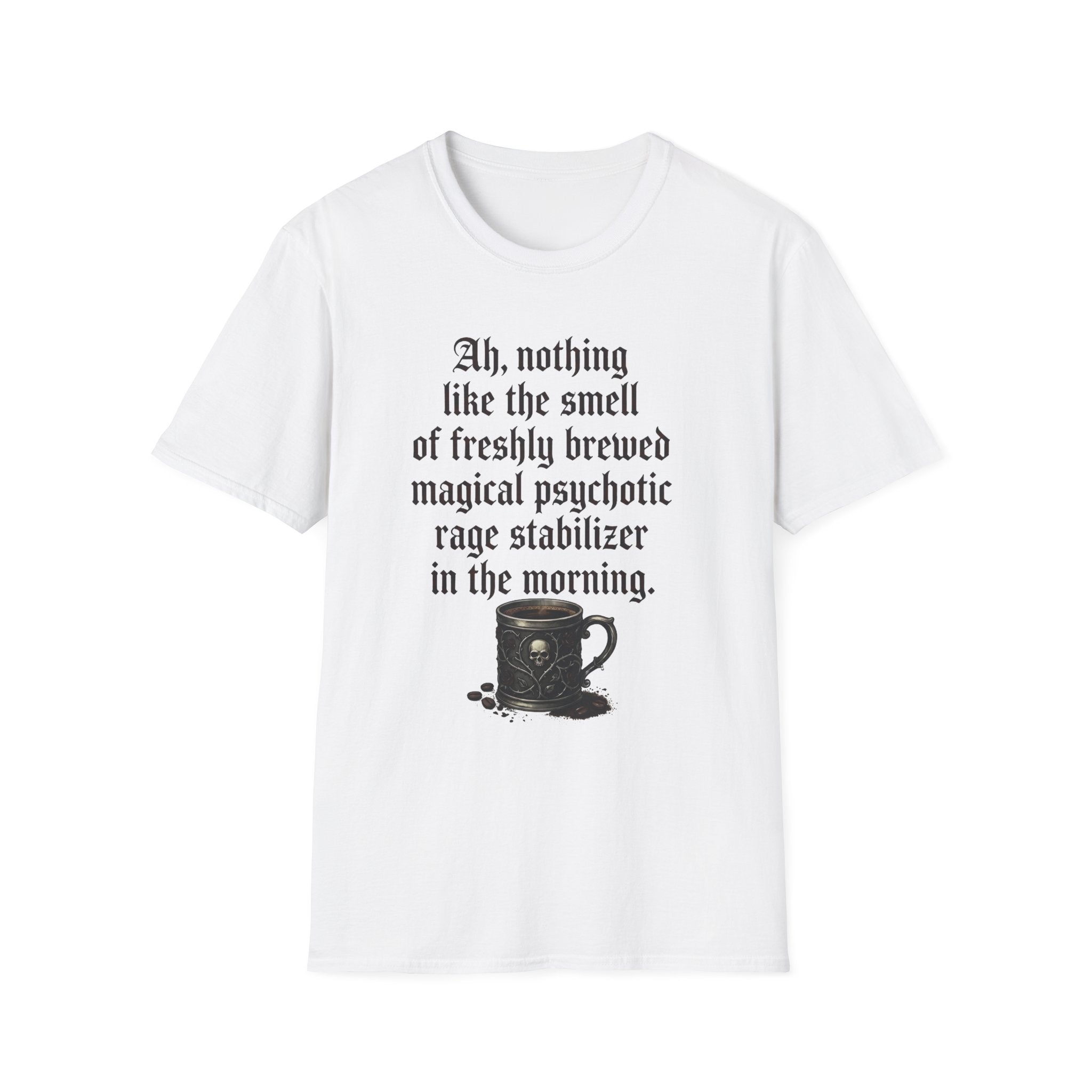 Freshly Brewed Magical Psychotic Stabilizer T-Shirt