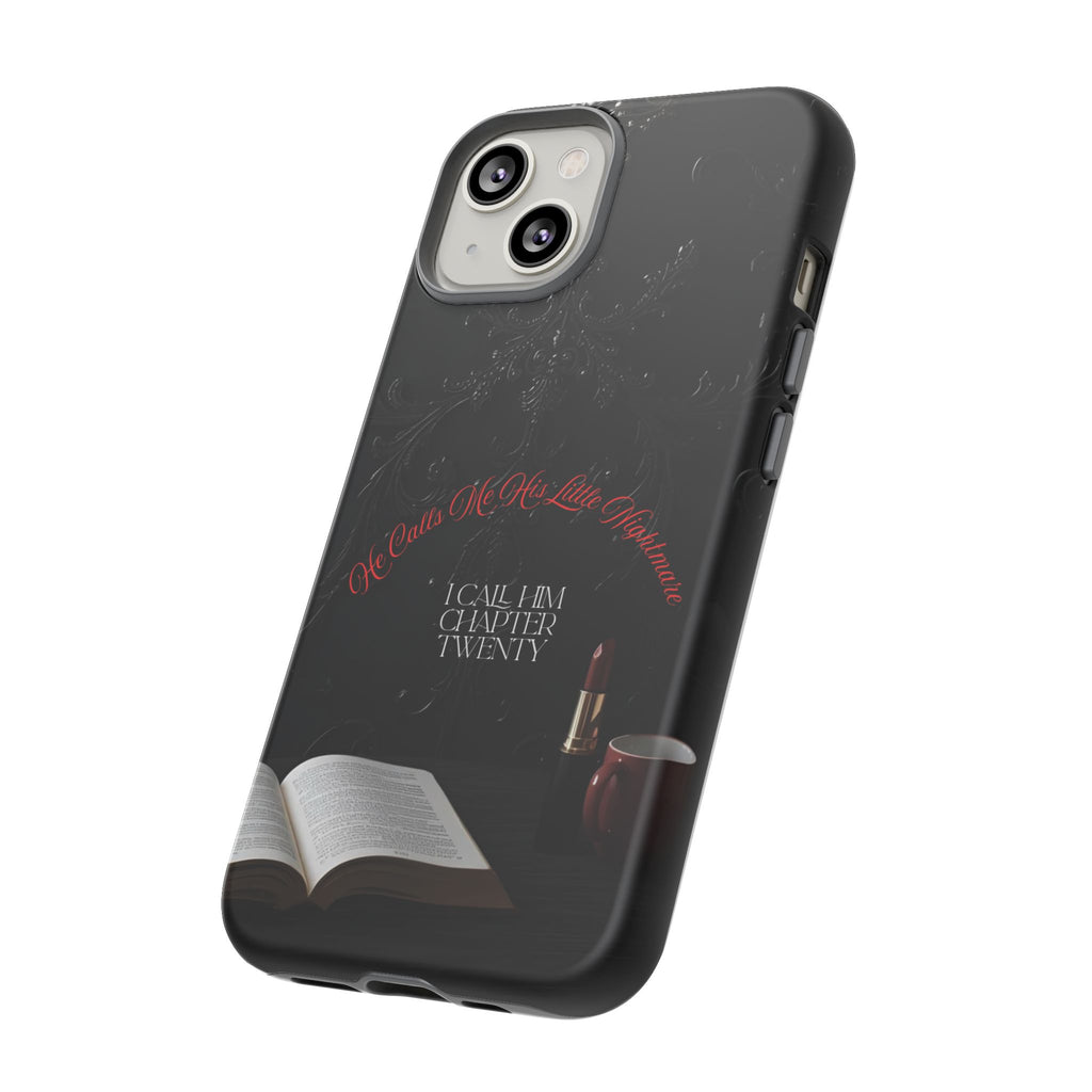 Phone Case - 'He Calls Me His Little Nightmare — I Call Him Chapter Twenty-Three' - Dark Fantasy Energy