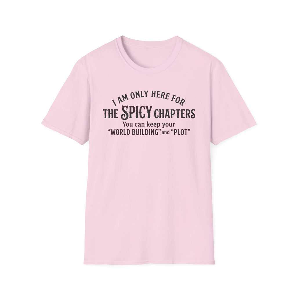 I'm Only Here For The Spicy Chapters T-Shirt