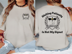 Waiting Patiently Is Not My Signet T-shirt