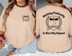 Waiting Patiently Is Not My Signet T-shirt