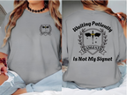 Waiting Patiently Is Not My Signet T-shirt