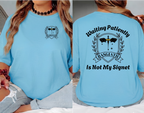 Waiting Patiently Is Not My Signet T-shirt