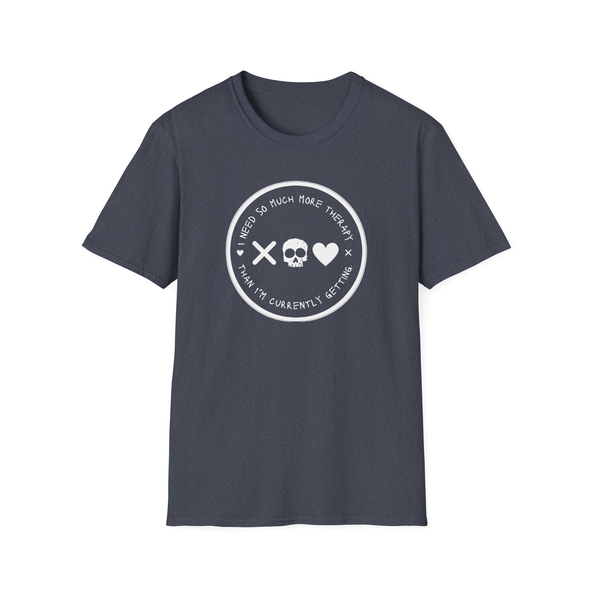 I Need So Much More Therapy T-Shirt