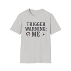 Trigger Warning: Me T-Shirt