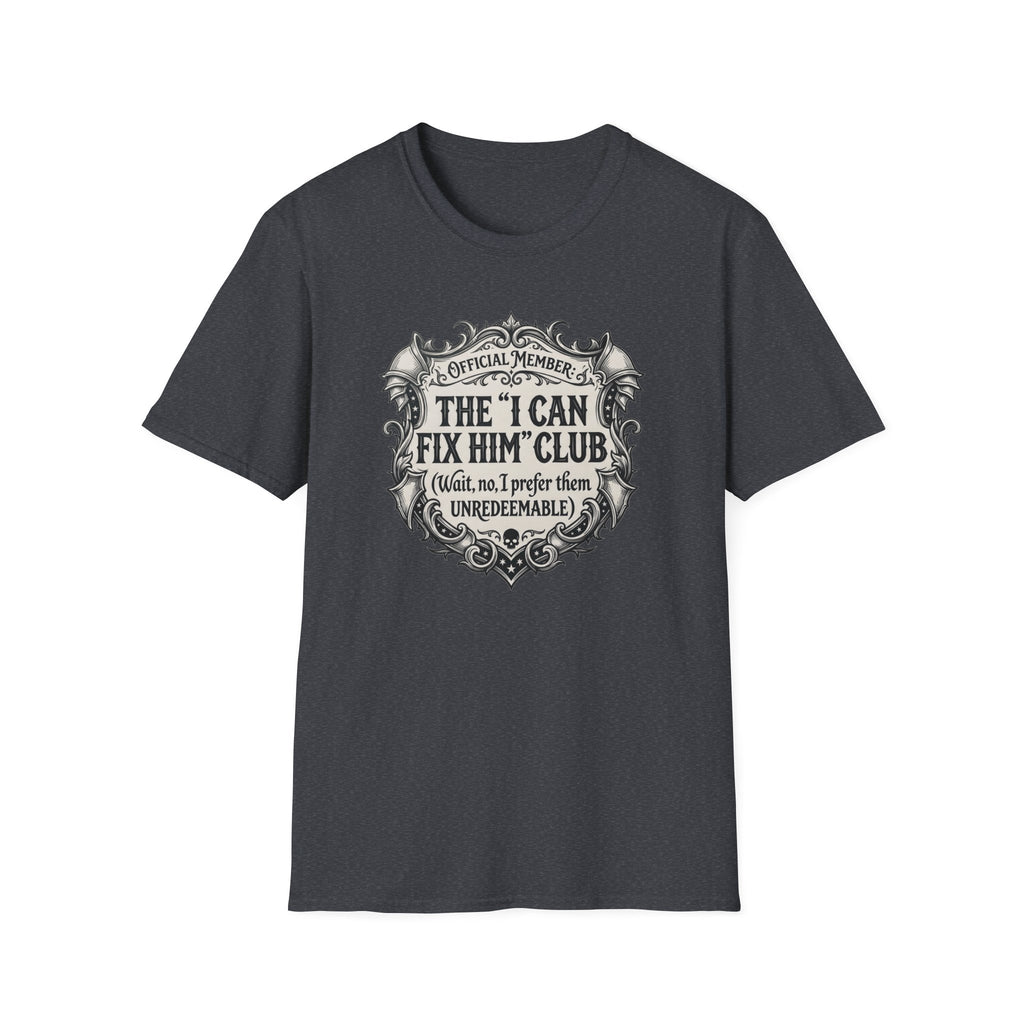 The I Can Fix My Him T-Shirt