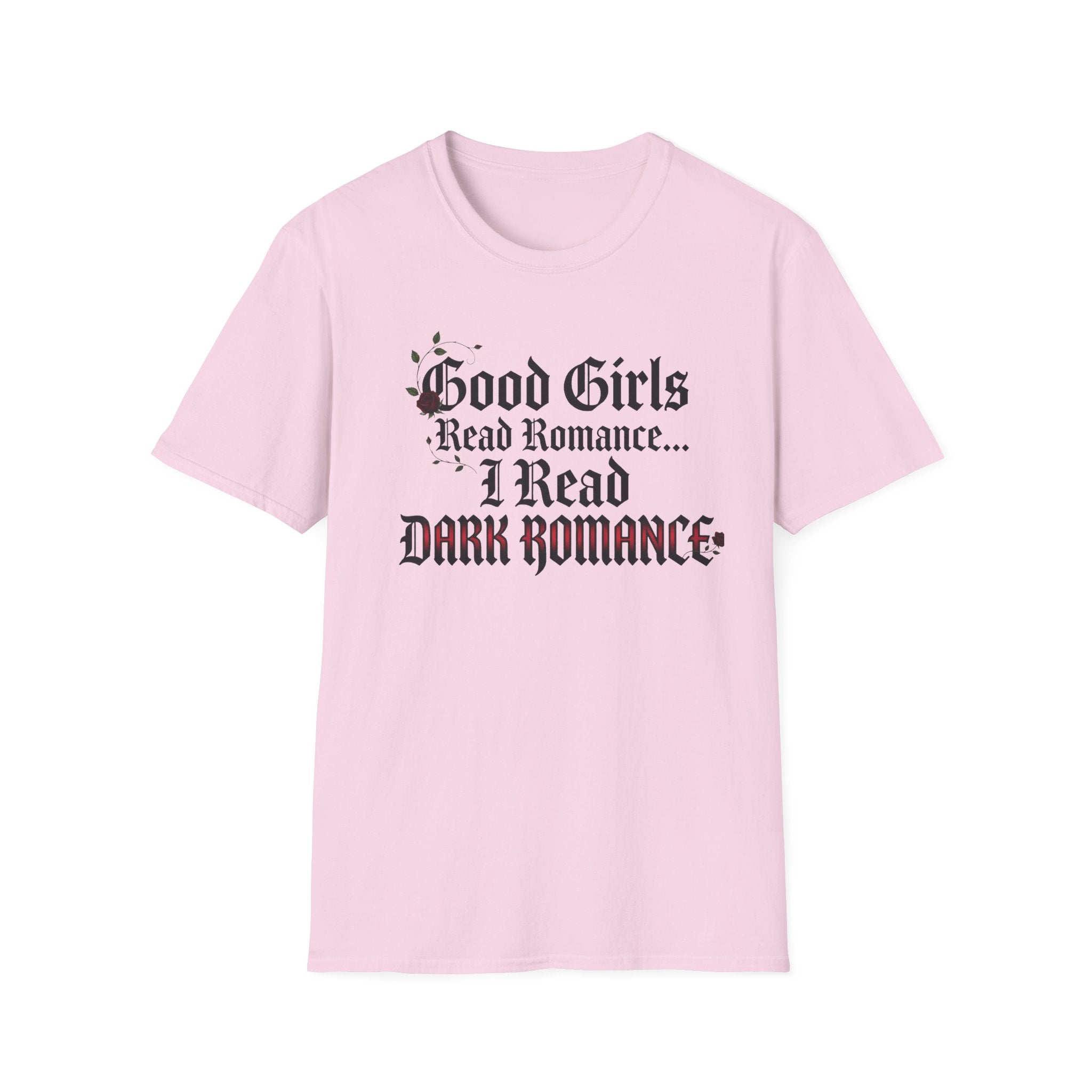 Good Girls Read Romance.. I Read Dark Romance T-Shirt