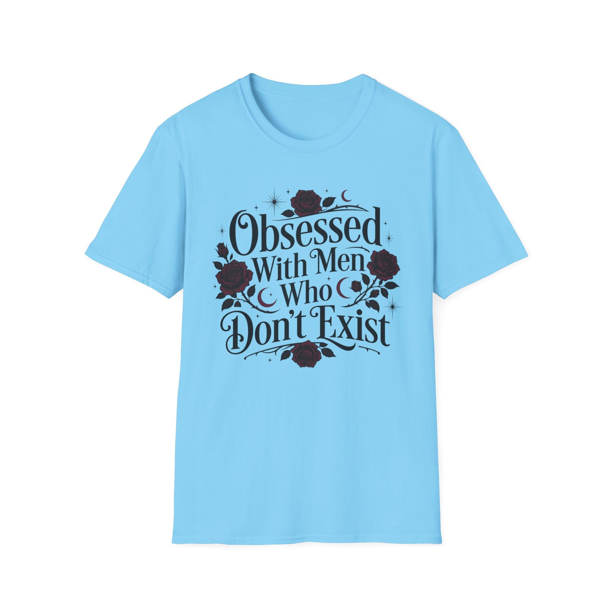 Obsessed With Men Who Don't Exist T-Shirt