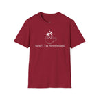 Suriel's Tea Never Missed T-Shirt