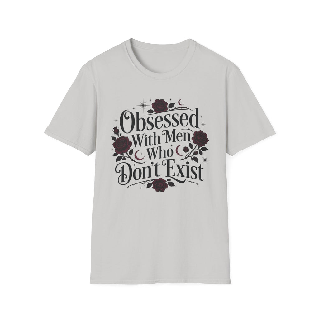 Obsessed With Men Who Don't Exist T-Shirt