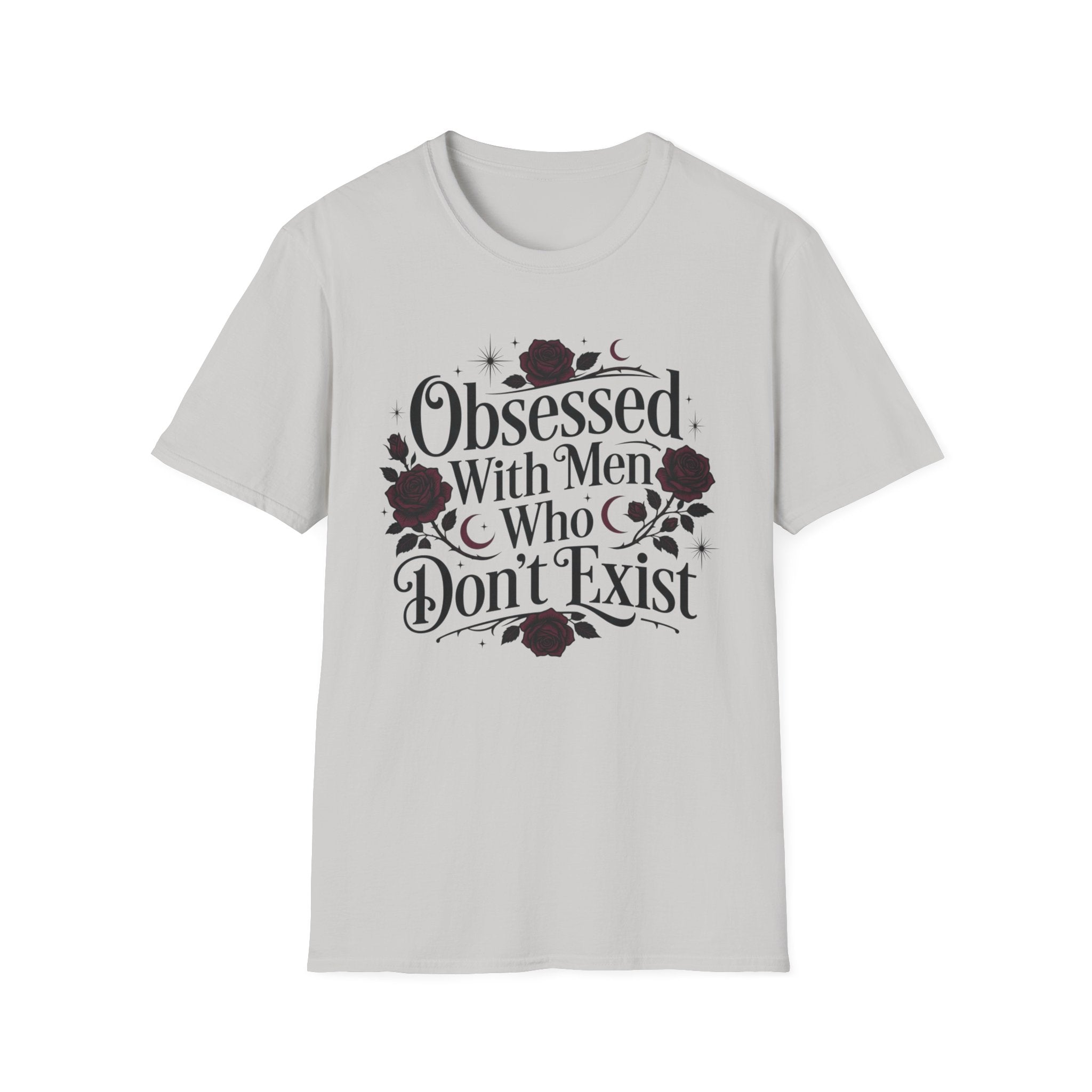 Obsessed With Men Who Don't Exist T-Shirt