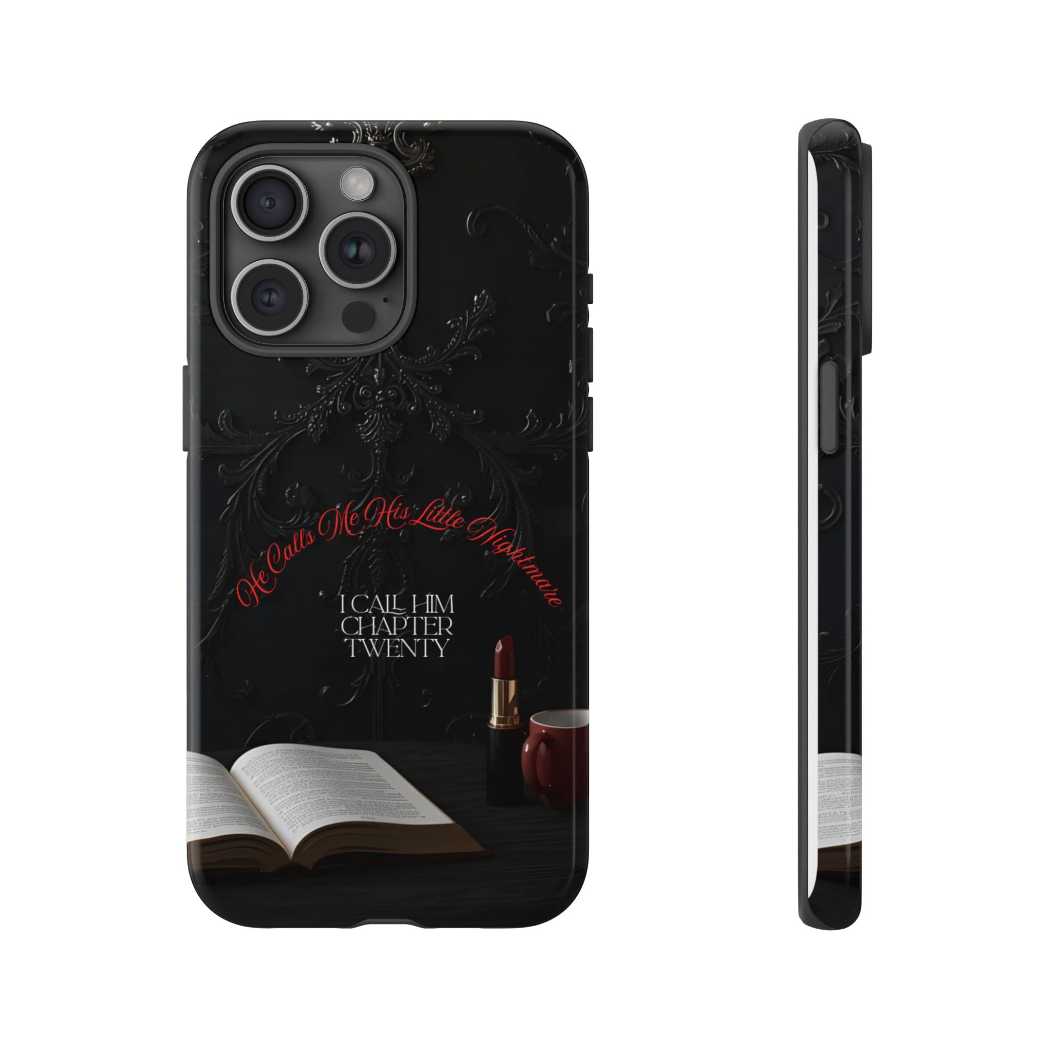 Phone Case - 'He Calls Me His Little Nightmare — I Call Him Chapter Twenty-Three' - Dark Fantasy Energy