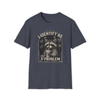 I Identify as THE Problem T-Shirt
