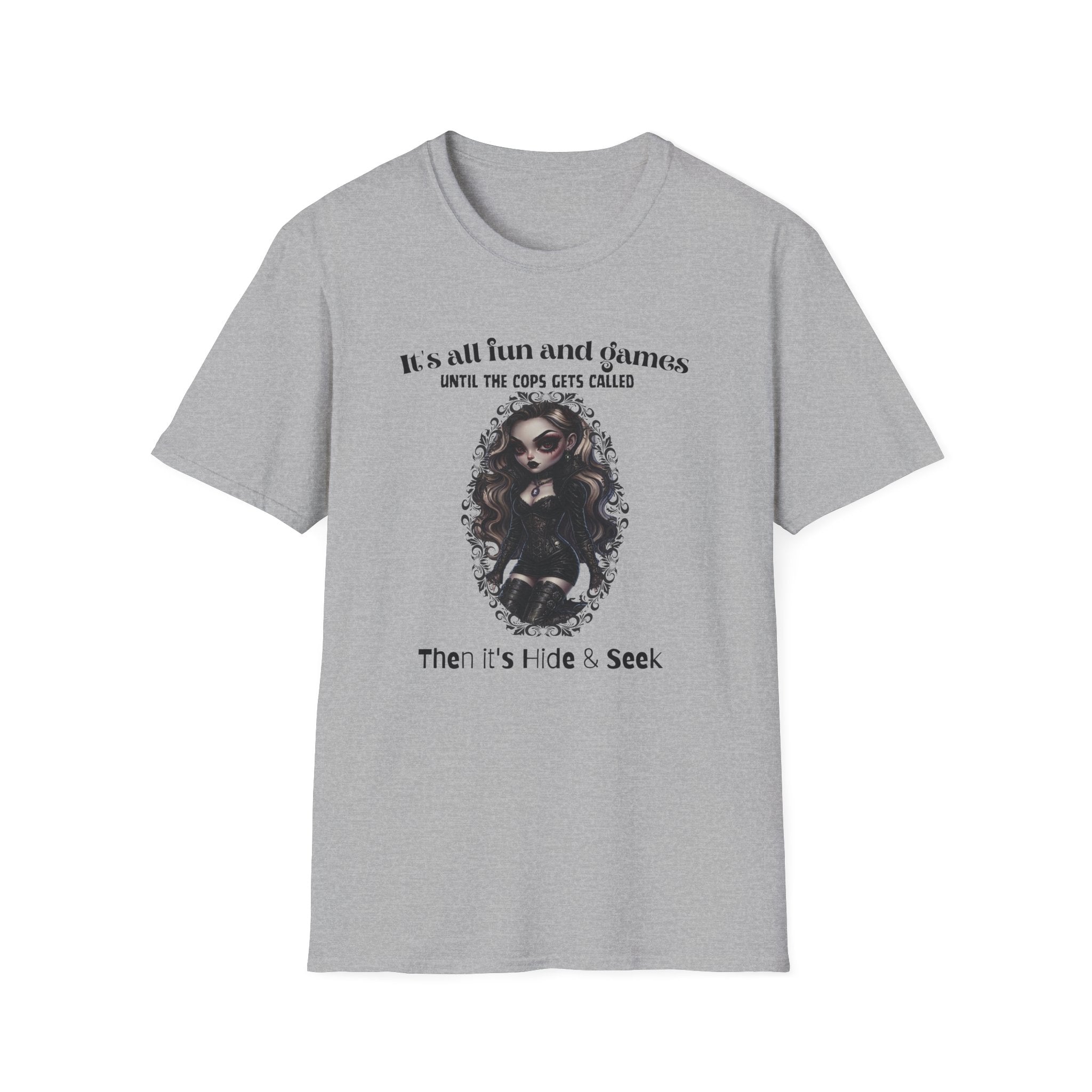 Its All Fun And Games Until The Cops Get Called T-Shirt