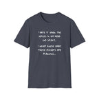 I Hate It When The Voices In My Head Goes Silent T-Shirt