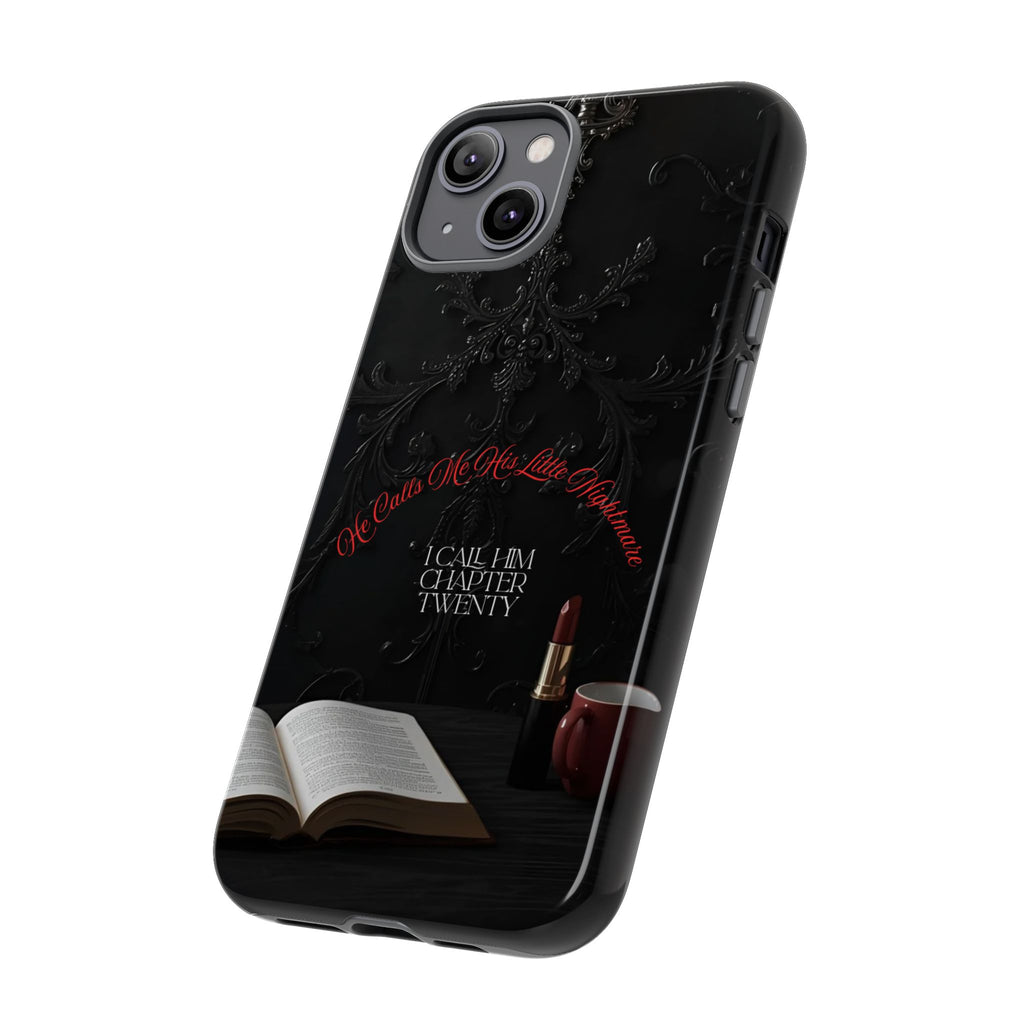 Phone Case - 'He Calls Me His Little Nightmare — I Call Him Chapter Twenty-Three' - Dark Fantasy Energy