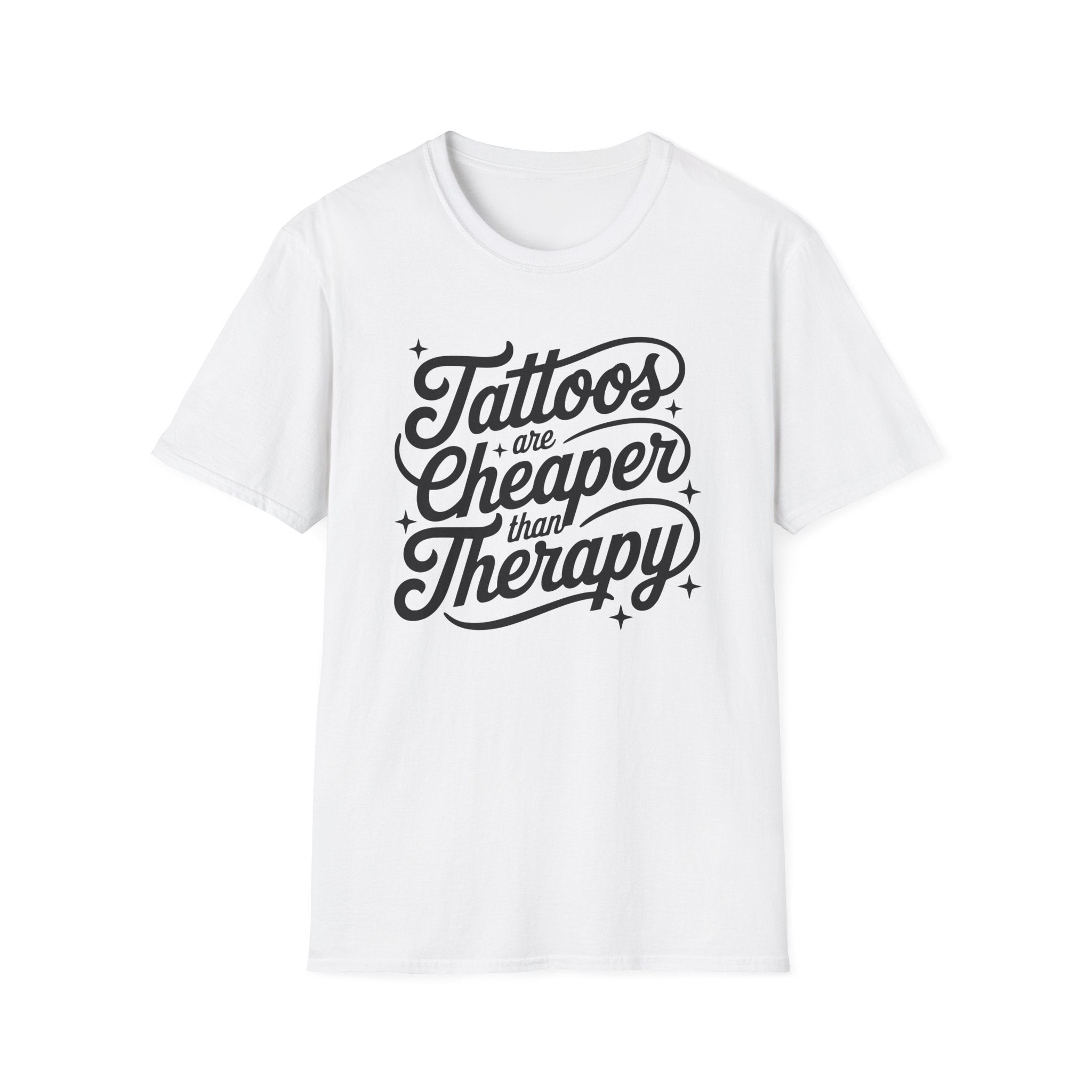 Tattoos Are Cheaper T-Shirt