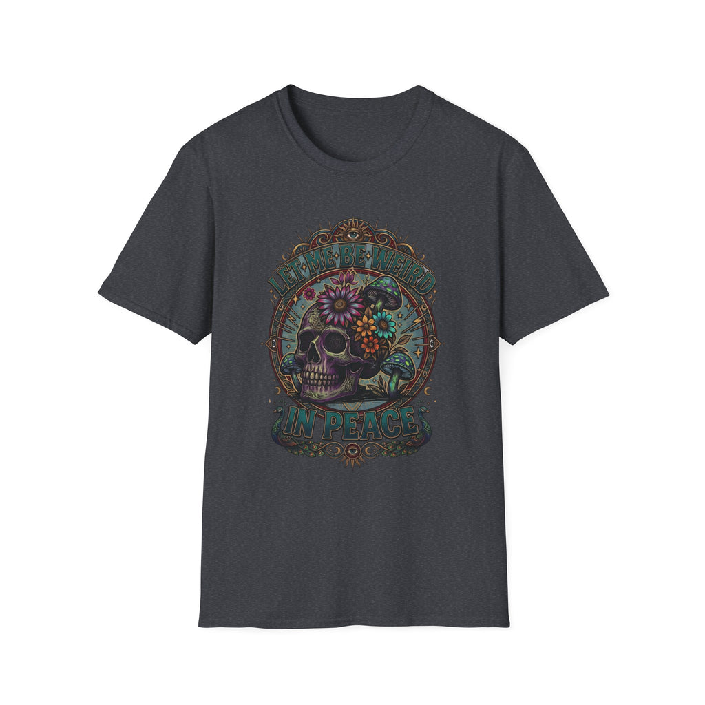 Psychedelic Let Me Be Weird In Peace T-Shirt