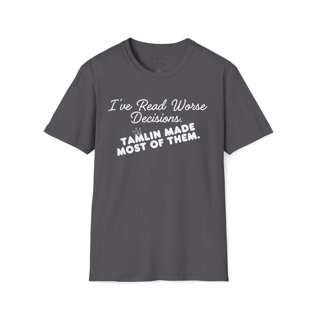 I've Read Worse Decisions T-Shirt