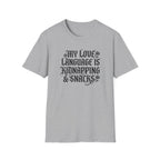 My Love Language Is Kidnapping And Snacks T-Shirt
