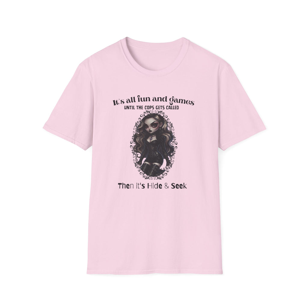 Its All Fun And Games Until The Cops Get Called T-Shirt